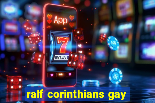 ralf corinthians gay